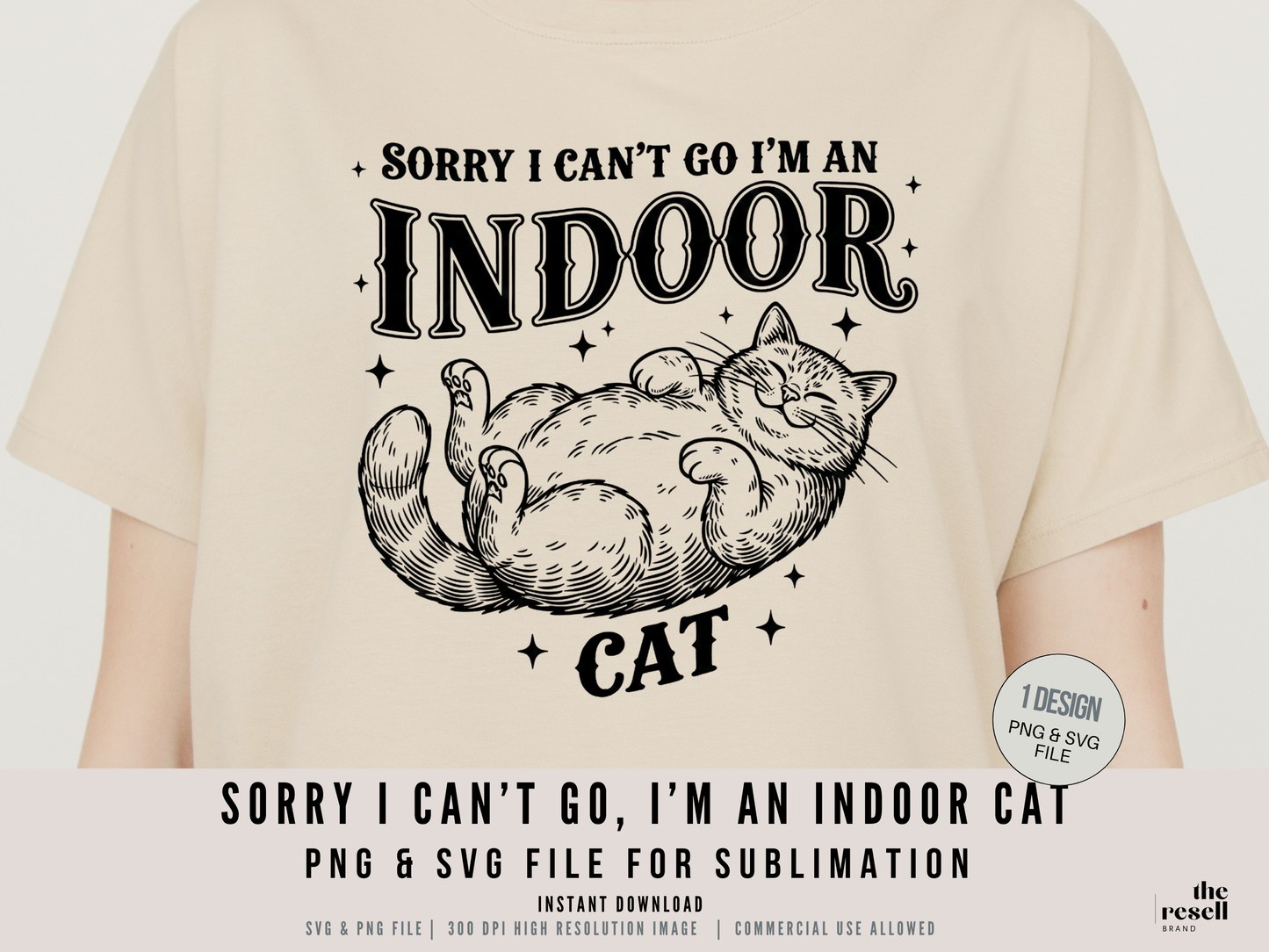 Sorry I Can’t Go I’m an Indoor Cat 300 dpi PNG SVG | Retro Vintage Cat Design | Funny Cat Shirt | Sublimation & Cricut POD