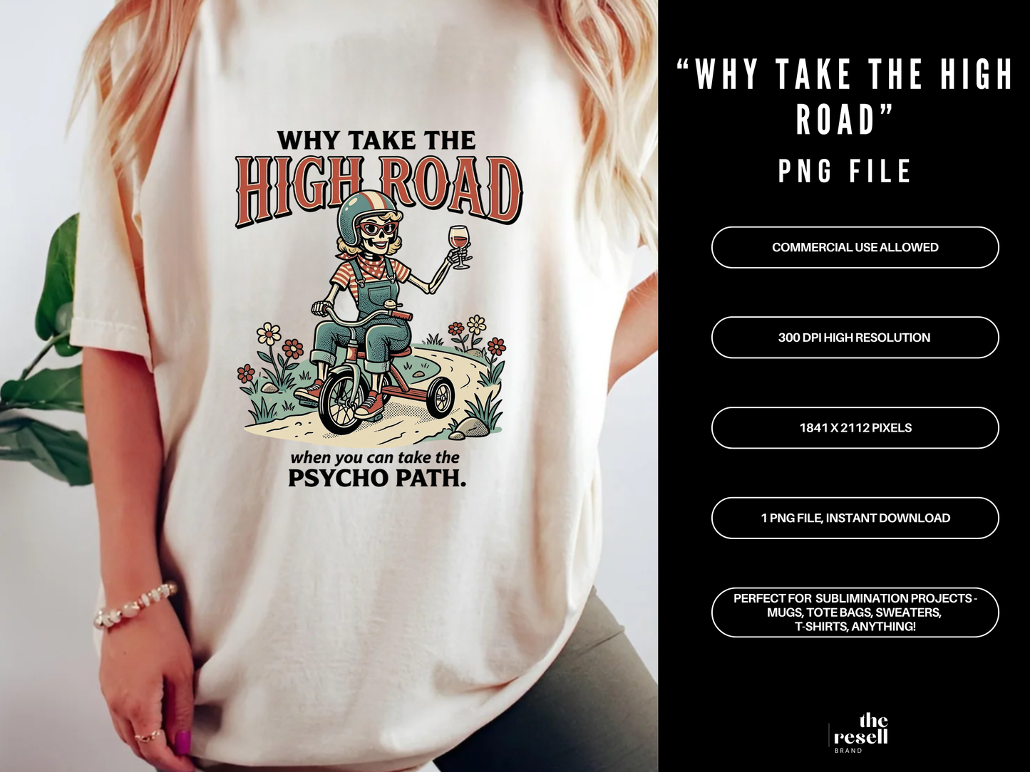 Why Take the High Road PNG | Funny Sarcastic Quote Shirt Design | Retro Skeleton Biker Graphic | Dark Humor Sublimation File with POD Commercial Use Allowed