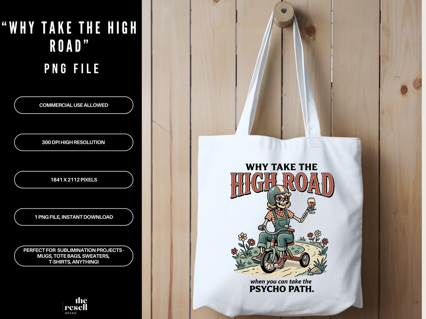 Why Take the High Road PNG | Funny Sarcastic Quote Shirt Design | Retro Skeleton Biker Graphic | Dark Humor Sublimation File with POD Commercial Use Allowed
