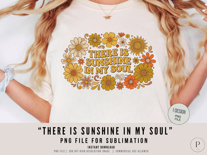 There Is Sunshine In My Soul PNG | Retro Floral Boho Quote Design | Vintage Flower Sublimation Graphic | POD Commercial Use