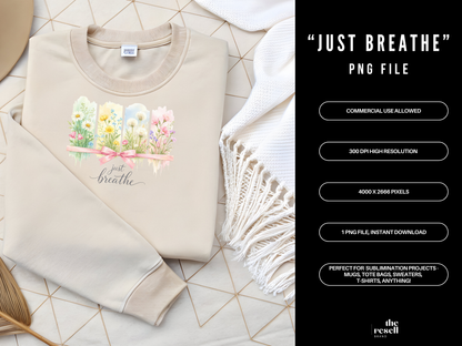 Just Breathe PNG Clipart | Floral Watercolor Self Care Design | Mental Health Quote Graphic for Shirts & Sublimation | POD Commercial Use