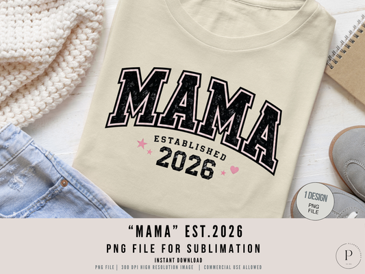 Mama Est 2026 PNG, New Mama Sublimation Design, Varsity Mama PNG, Mama Shirt Design,  Mother's Day, New Mom Gift, POD Commercial Use