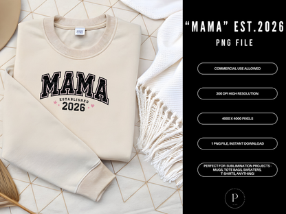 Mama Est 2026 PNG, New Mama Sublimation Design, Varsity Mama PNG, Mama Shirt Design,  Mother's Day, New Mom Gift, POD Commercial Use