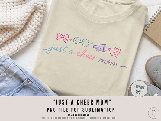 Just a Cheer Mom PNG – Cheerleading Mom Shirt Design, Sports Mom Graphic, Cute Cheer Mom Sublimation Download | POD Commercial Use