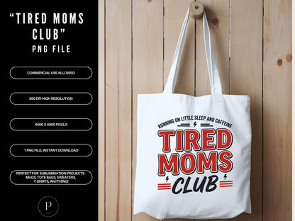 Tired Moms Club PNG – Funny Mom Life Shirt Design, Running on Caffeine Graphic, Exhausted Mom Sublimation Download, POD Commercial Use