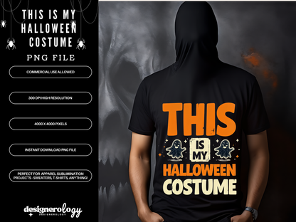 This Is My Halloween Costume PNG | Funny Sublimation Design | Digital Download for T-Shirts, Sweaters & Apparel | Commercial Use
