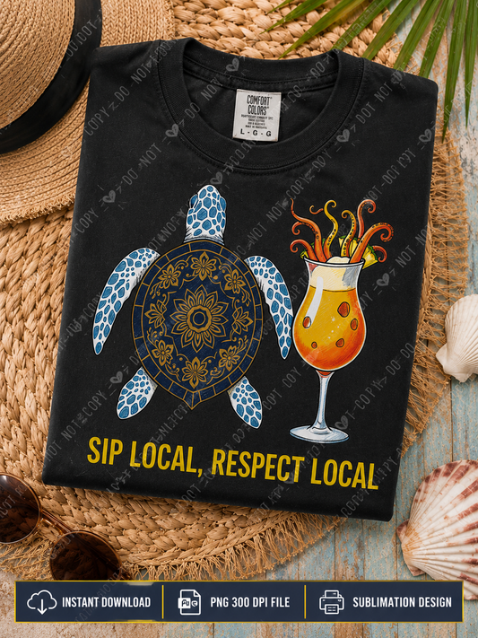 Sip Local Respect Local PNG Digital Download | Coastal Turtle Sublimation Design for POD