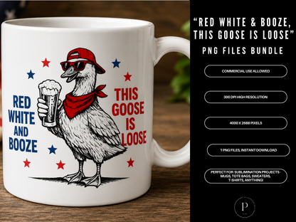 Red White & Booze Goose is Loose PNG – Funny 4th of July Sublimation Design for Shirts and Tote Bags, POD Commercial Use